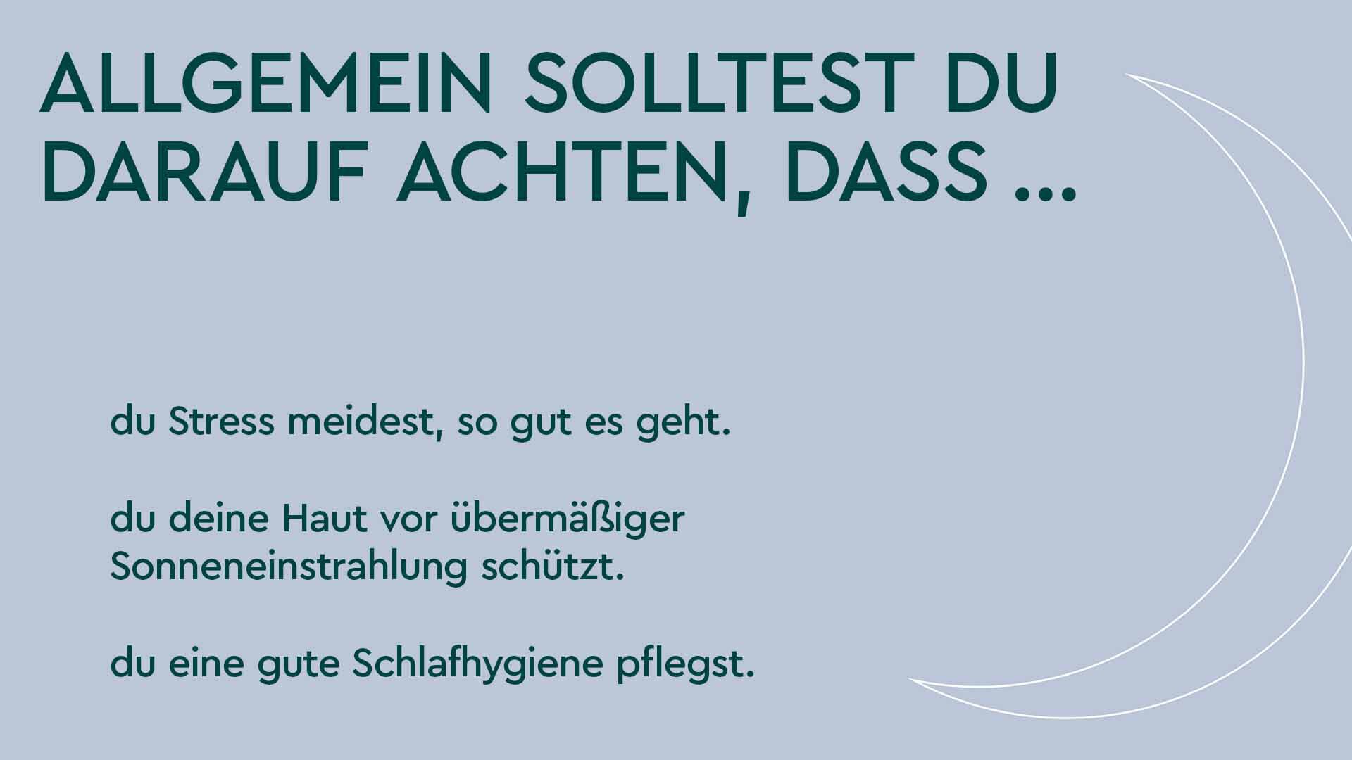 Für ein Mikrobiom im Gleichgewicht solltest du Stress meiden, deine Haut vor Sonne schützen und eine gute Schlafhygiene pflegen.